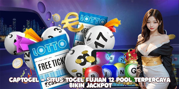 Captogel – Situs Bandar Togel Fujian 15 Pool Terpercaya di Asia