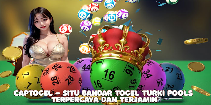 Captogel - Situ Bandar Togel Turki Pools Terpercaya Dan Terjamin