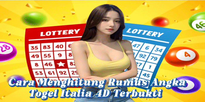 Cara Menghitung Rumus Angka Togel Italia 4D Terbukti